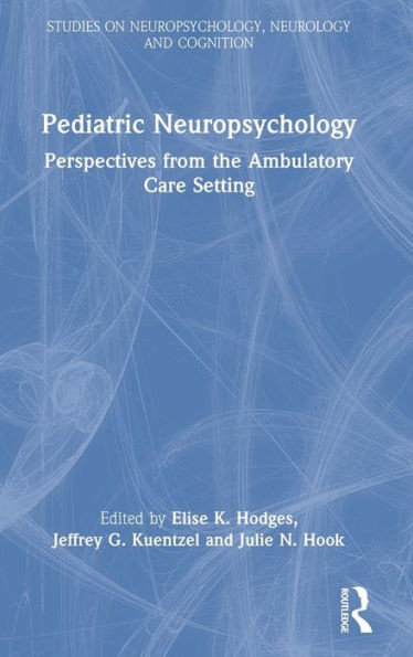 Pediatric Neuropsychology (Studies on Neuropsychology, Neurology and Cognition)