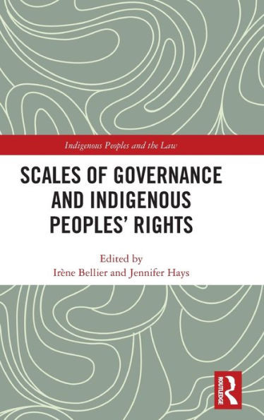 Scales of Governance and Indigenous Peoples' Rights (Indigenous Peoples and the Law)