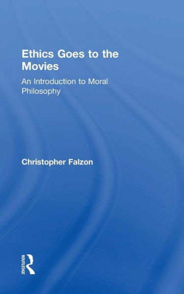 Ethics Goes to the Movies: An Introduction to Moral Philosophy