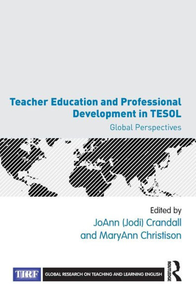Teacher Education and Professional Development in TESOL: Global Perspectives (Global Research on Teaching and Learning English)