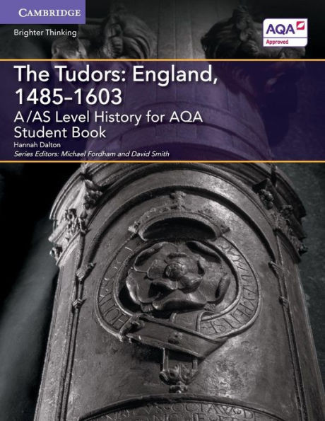 A/AS Level History for AQA The Tudors: England, 1485û1603 Student Book (A Level (AS) History AQA)
