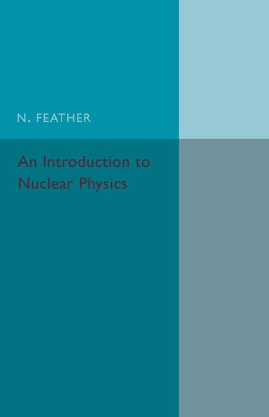 An Introduction to Nuclear Physics