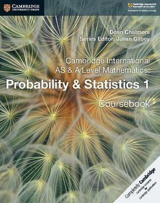 Cambridge International AS & A Level Mathematics: Probability & Statistics 1 Coursebook (Cambridge Assessment International Education, 5)