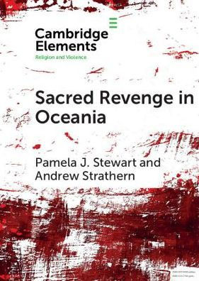 Sacred Revenge in Oceania (Elements in Religion and Violence)