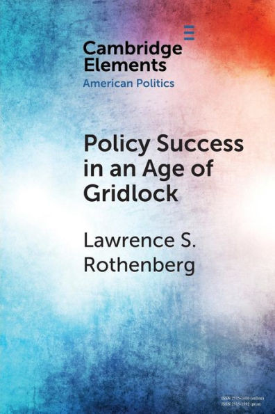 Policy Success in an Age of Gridlock: How the Toxic Substances Control Act was Finally Reformed (Elements in American Politics)