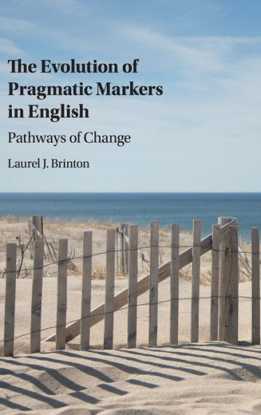 The Evolution of Pragmatic Markers in English: Pathways of Change