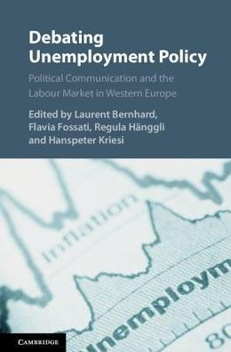 Debating Unemployment Policy: Political Communication and the Labour Market in Western Europe