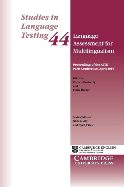 Language Assessment for Multilingualism Paperback: Proceedings of the ALTE Paris Conference, April 2014 (Studies in Language Testing, Series Number 44)