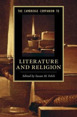 The Cambridge Companion to Literature and Religion (Cambridge Companions to Literature)