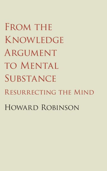 From the Knowledge Argument to Mental Substance: Resurrecting the Mind