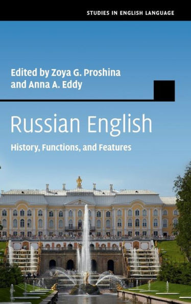 Russian English: History, Functions, and Features (Studies in English Language)