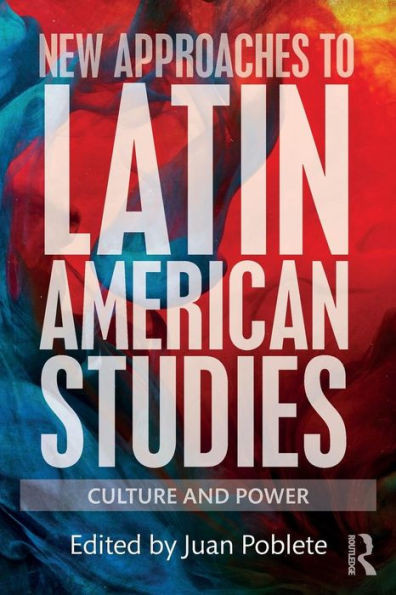 New Approaches to Latin American Studies: Culture and Power
