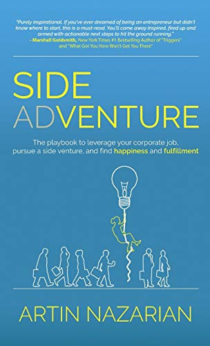 Side Adventure: The playbook to leverage your corporate job, pursue a side venture, and find happiness and fulfillment. - Hardcover