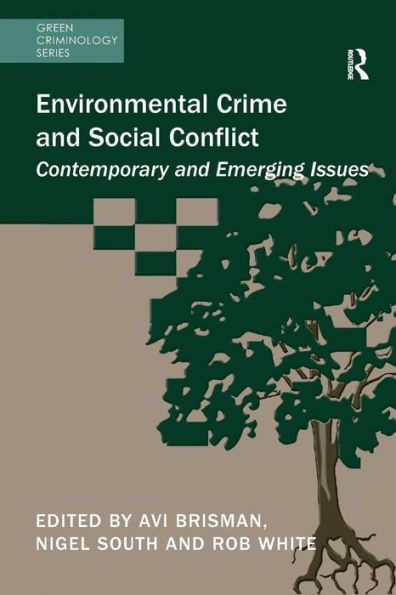 Environmental Crime and Social Conflict: Contemporary and Emerging Issues (Green Criminology)