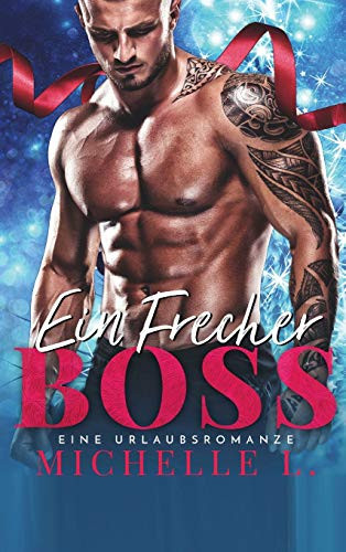 Ein Frecher Boss: Ein weihnachtlicher Liebesroman (Jahreszeit des Verlangens 2) (German Edition)