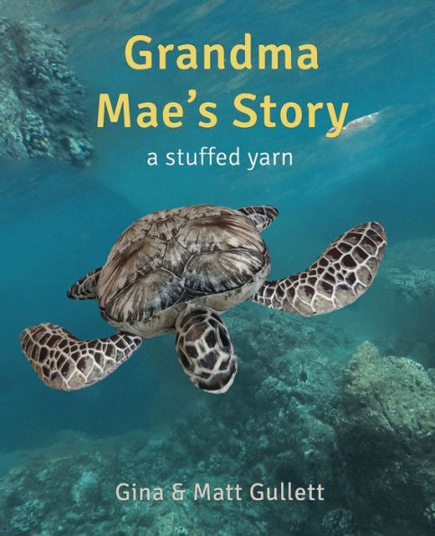 Grandma Mae's Story: A Stuffed Yarn (Stuffed Yarn: Sea Creatures)