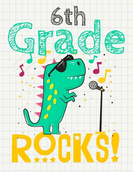 6th Grade Rocks!: Funny Back To School notebook,Gift For Girls and Boys,109 College Ruled Line Paper,Cute School Notebook,School Composition Notebooks ,Dinosaur cover