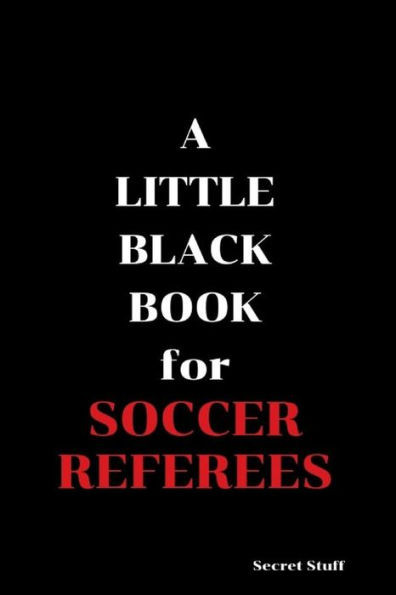 A Little Black Book: For Soccer Referees
