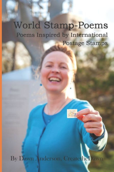 World Stamp-Poems: Poems Inspired by International Postage Stamps (Stamp Collection)