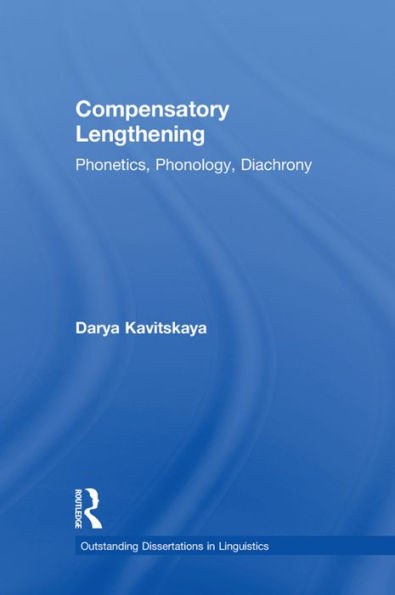 Compensatory Lengthening: Phonetics, Phonology, Diachrony (Outstanding Dissertations in Linguistics)