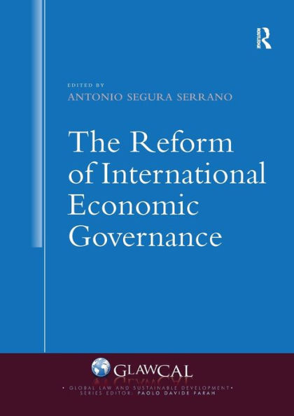 The Reform of International Economic Governance (Global Law and Sustainable Development)