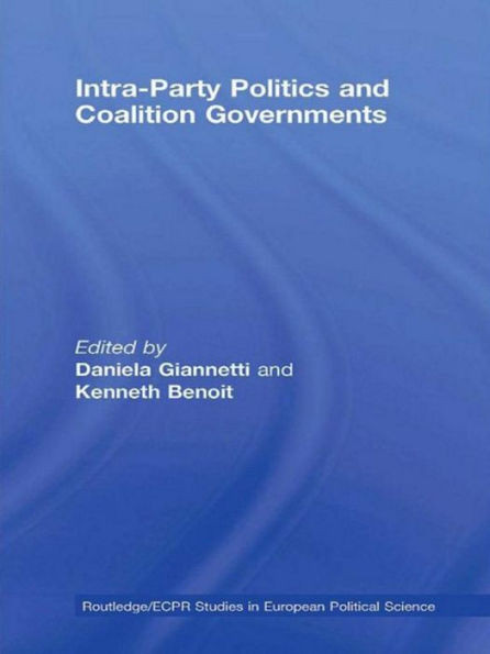 Intra-Party Politics and Coalition Governments (Routledge/ECPR Studies in European Political Science)