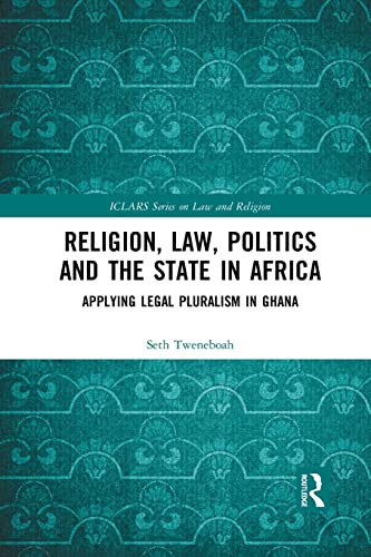 Religion, Law, Politics and the State in Africa (ICLARS Series on Law and Religion)