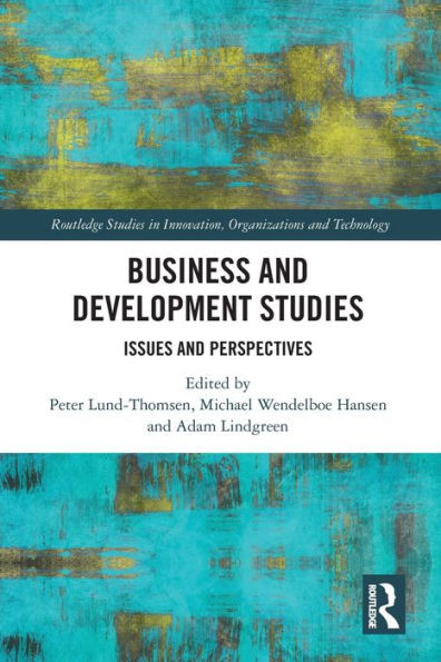 Business and Development Studies (Routledge Studies in Innovation, Organizations and Technology)