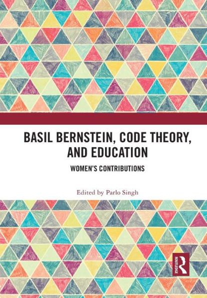 Basil Bernstein, Code Theory, and Education (Education and Social Theory)