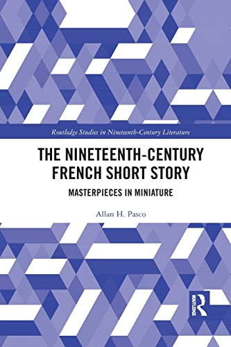 The Nineteenth-Century French Short Story (Routledge Studies in Nineteenth Century Literature)