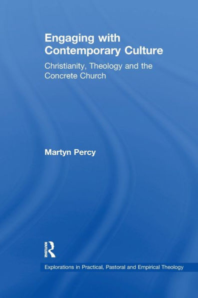 Engaging with Contemporary Culture (Explorations in Practical, Pastoral and Empirical Theology)