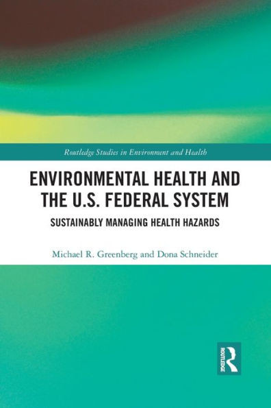 Environmental Health and the U.S. Federal System (Routledge Studies in Environment and Health)