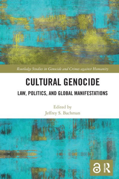 Cultural Genocide (Routledge Studies in Genocide and Crimes against Humanity)