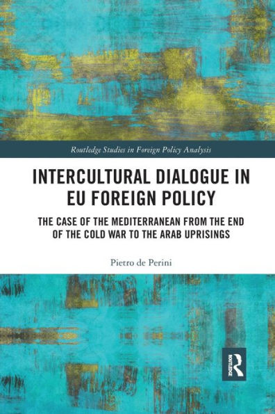Intercultural Dialogue in EU Foreign Policy (Routledge Studies in Foreign Policy Analysis)