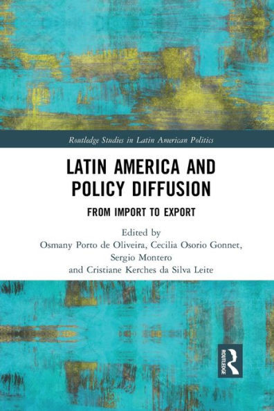Latin America and Policy Diffusion (Routledge Studies in Latin American Politics)