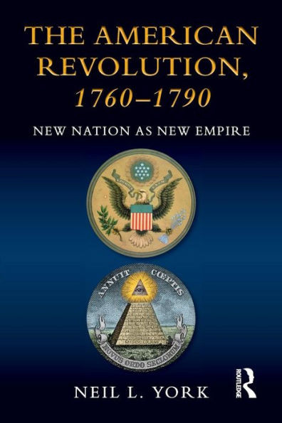 The American Revolution, 1760û1790: New Nation as New Empire