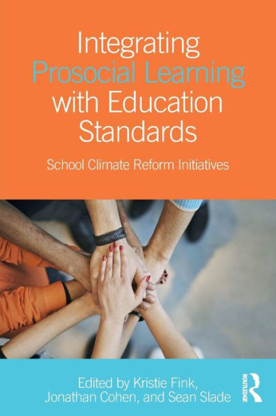 Integrating Prosocial Learning with Education Standards: School Climate Reform Initiatives