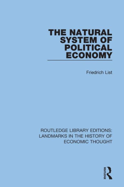 The Natural System of Political Economy (Routledge Library Editions: Landmarks in the History of Economic Thought)