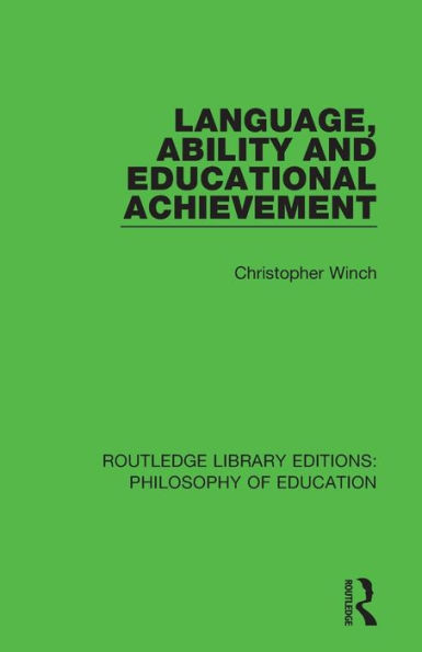 Language, Ability and Educational Achievement (Routledge Library Editions: Philosophy of Education)