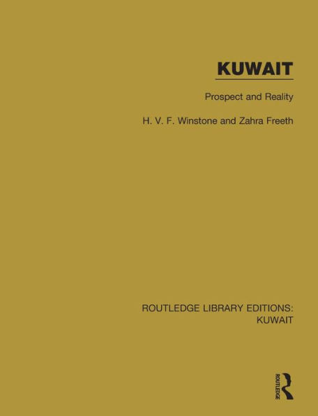 Kuwait: Prospect and Reality: Prospect and Reality (Routledge Library Editions: Kuwait)