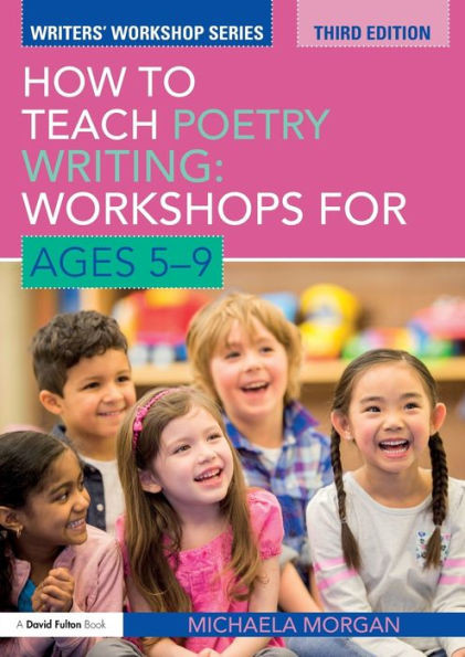 How to Teach Poetry Writing: Workshops for Ages 5-9 (Writers' Workshop)