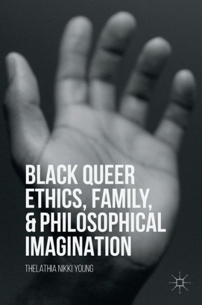 Black Queer Ethics, Family, and Philosophical Imagination