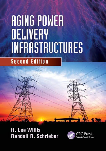 Aging Power Delivery Infrastructures (Power Engineering (Willis))