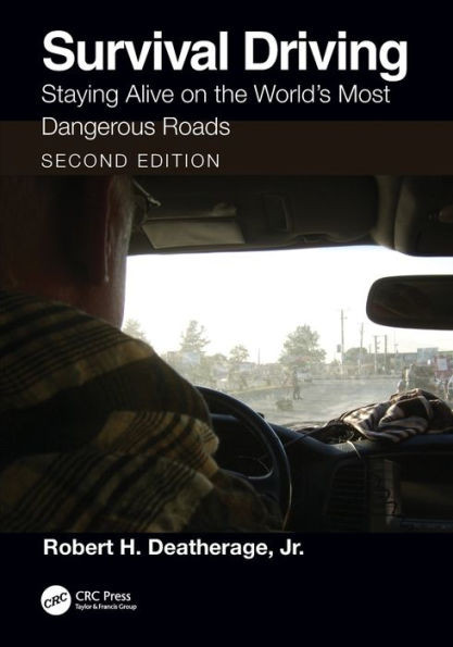 Survival Driving: Staying Alive on the WorldÆs Most Dangerous Roads