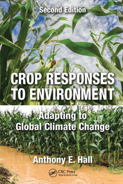 Crop Responses to Environment: Adapting to Global Climate Change, Second Edition