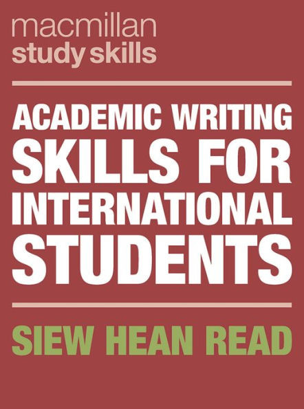Academic Writing Skills for International Students (Bloomsbury Study Skills, 18)