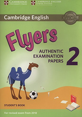 Cambridge English Young Learners 2 for Revised Exam from 2018 Flyers Student's Book: Authentic Examination Papers (Cambridge Young Learners English Tests)