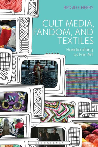 Cult Media, Fandom, and Textiles: Handicrafting as Fan Art