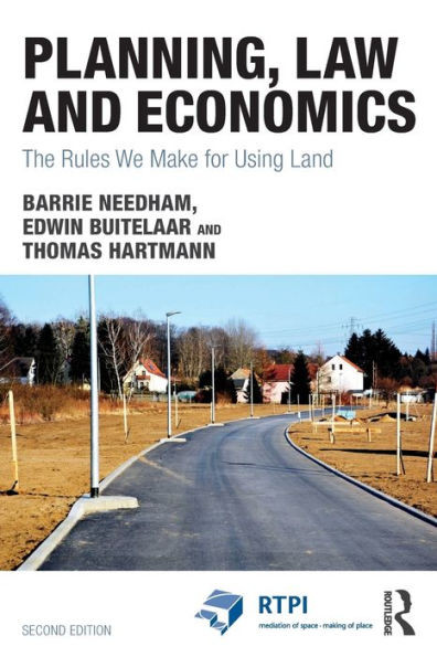 Planning, Law and Economics: The Rules We Make for Using Land (Rtpi Library)