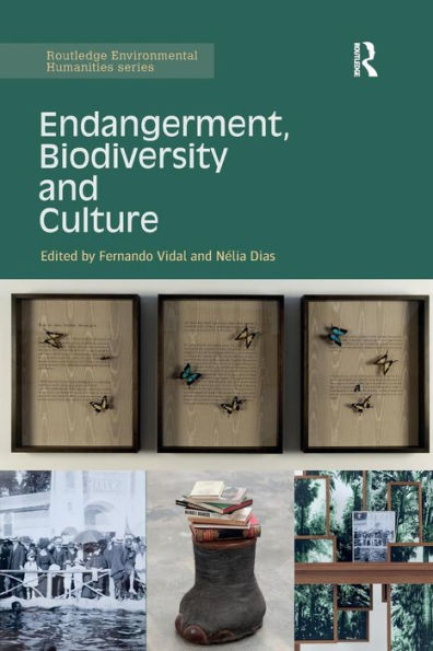 Endangerment, Biodiversity and Culture (Routledge Environmental Humanities)